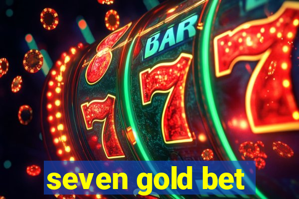 seven gold bet